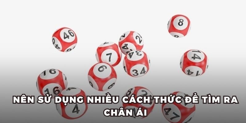 Nên sử dụng nhiều cách thức để tìm ra chân ái